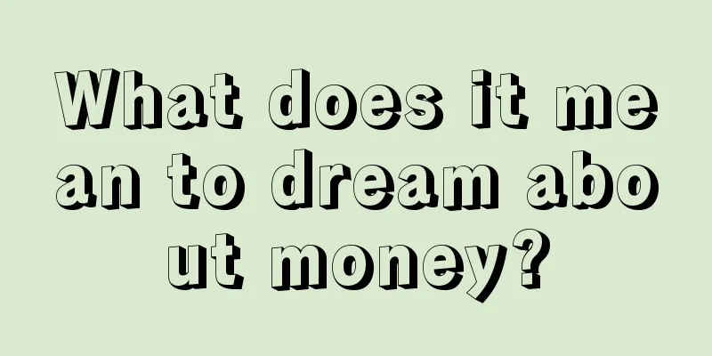 What does it mean to dream about money?