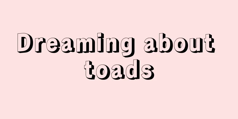 Dreaming about toads