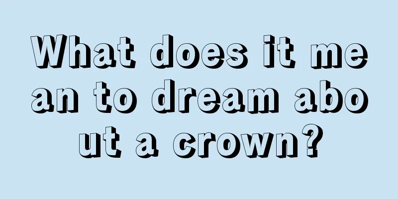 What does it mean to dream about a crown?