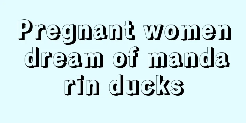 Pregnant women dream of mandarin ducks