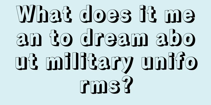 What does it mean to dream about military uniforms?