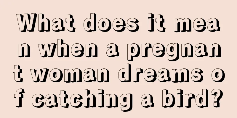 What does it mean when a pregnant woman dreams of catching a bird?