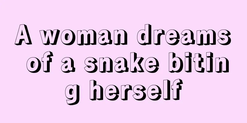 A woman dreams of a snake biting herself