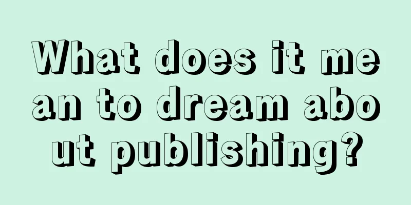 What does it mean to dream about publishing?