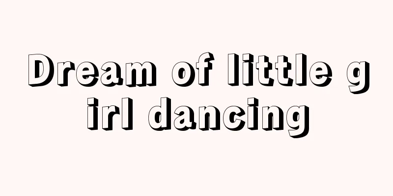 Dream of little girl dancing