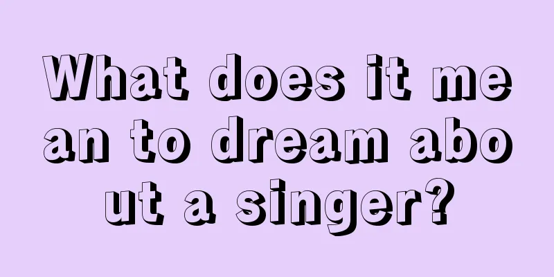 What does it mean to dream about a singer?