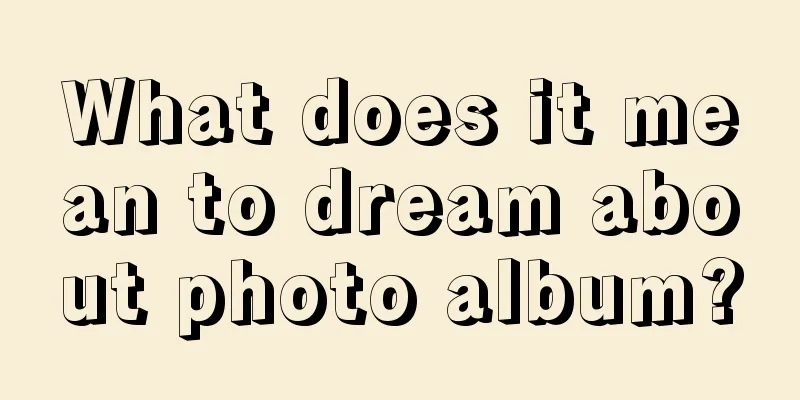 What does it mean to dream about photo album?