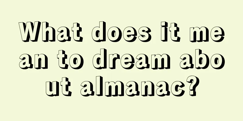 What does it mean to dream about almanac?