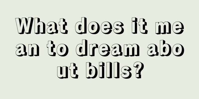 What does it mean to dream about bills?