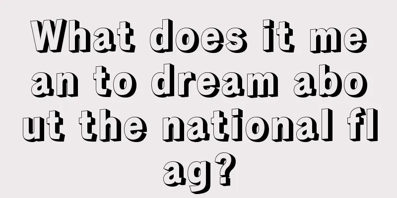 What does it mean to dream about the national flag?