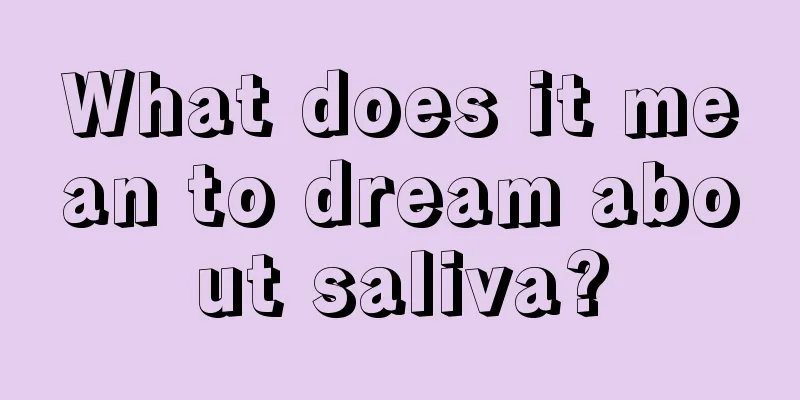 What does it mean to dream about saliva?