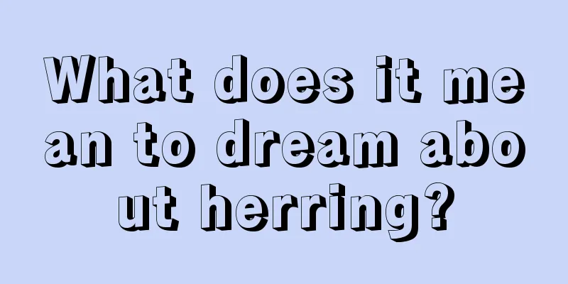 What does it mean to dream about herring?