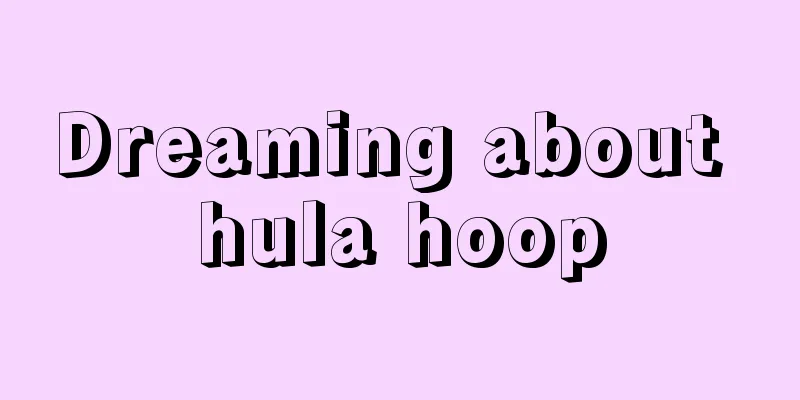 Dreaming about hula hoop