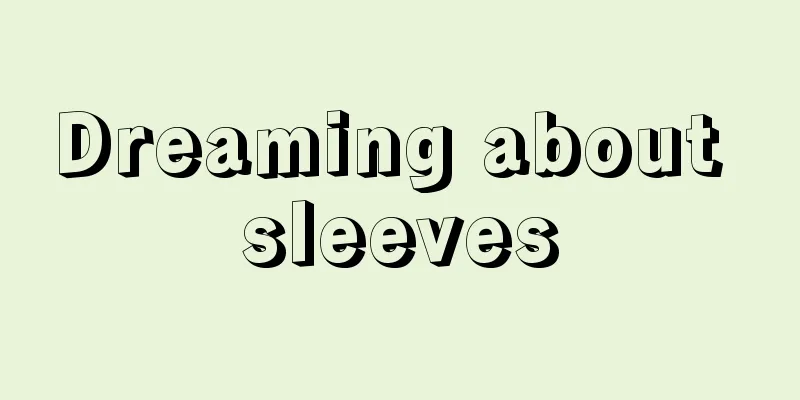 Dreaming about sleeves