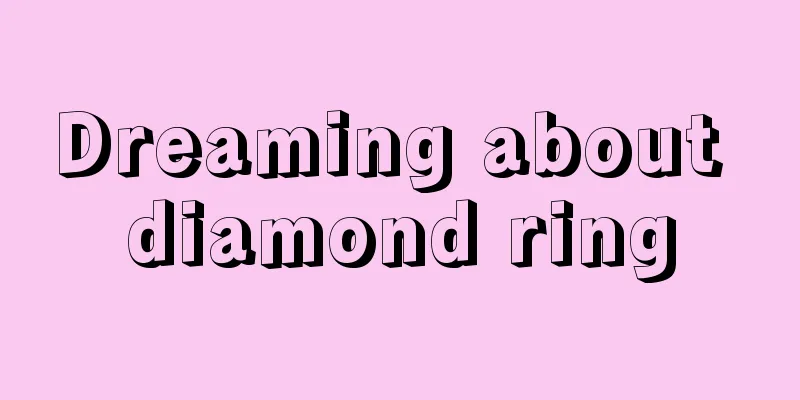 Dreaming about diamond ring