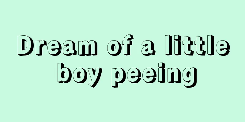 Dream of a little boy peeing