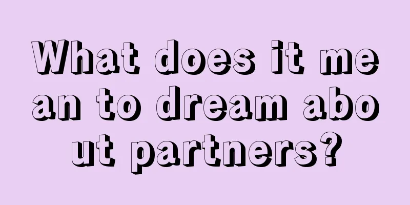 What does it mean to dream about partners?