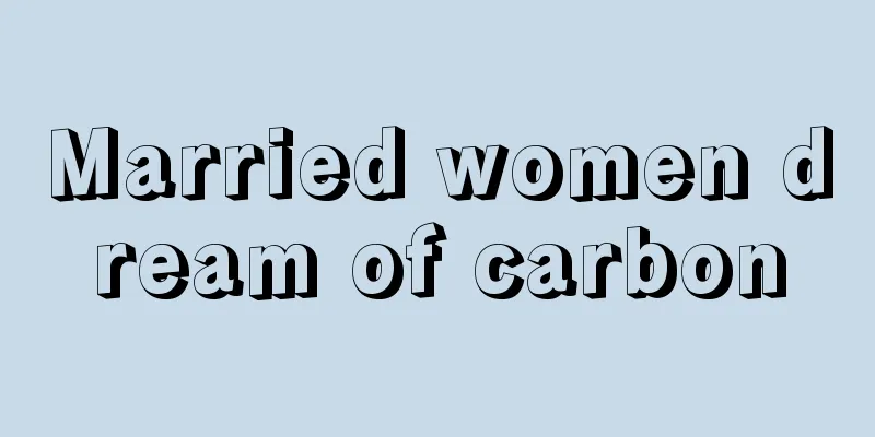 Married women dream of carbon