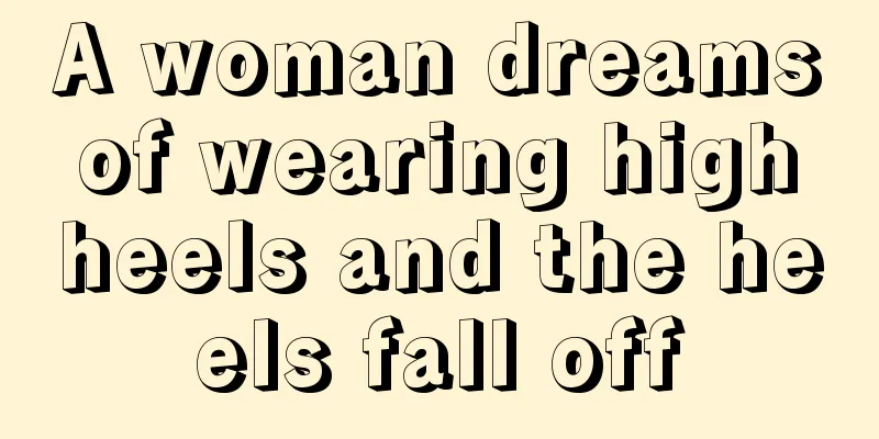 A woman dreams of wearing high heels and the heels fall off