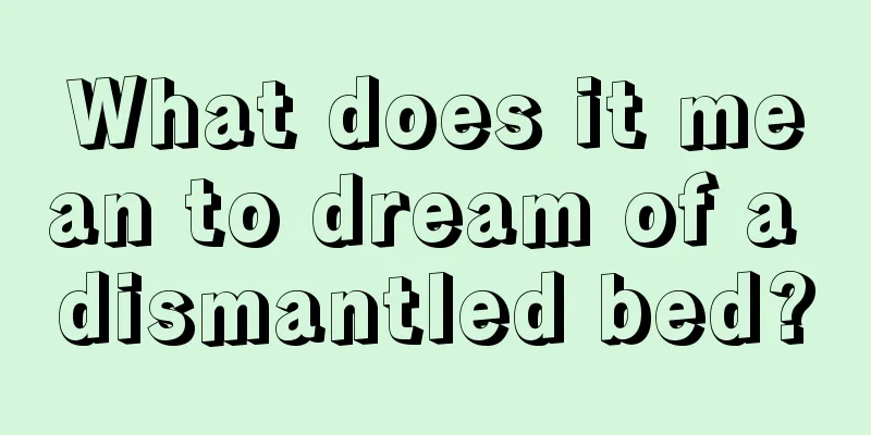 What does it mean to dream of a dismantled bed?