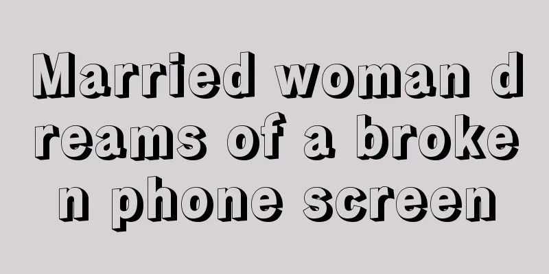 Married woman dreams of a broken phone screen