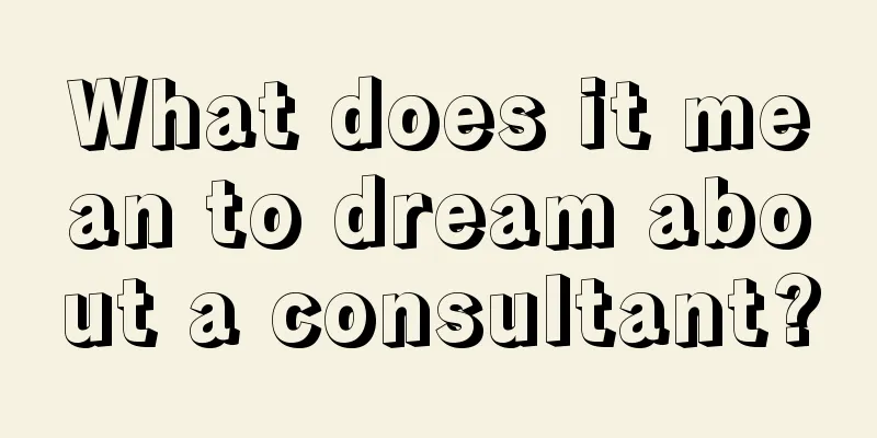 What does it mean to dream about a consultant?