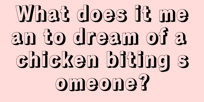 What does it mean to dream of a chicken biting someone?