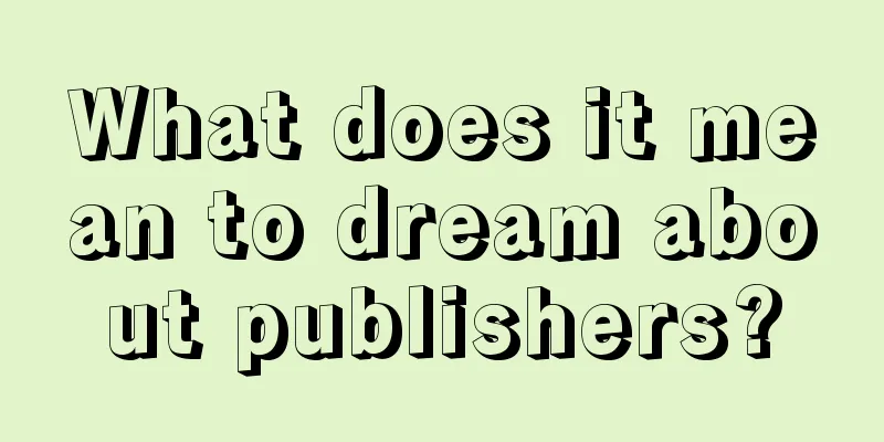 What does it mean to dream about publishers?