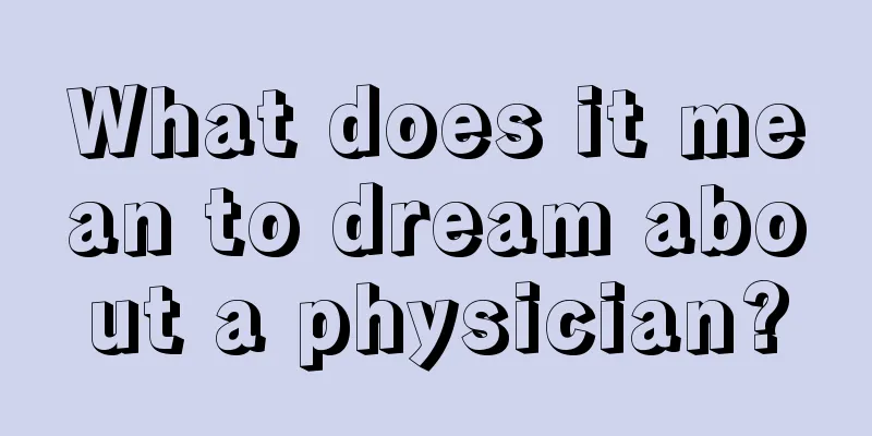 What does it mean to dream about a physician?