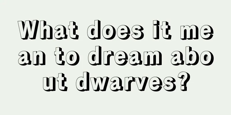 What does it mean to dream about dwarves?