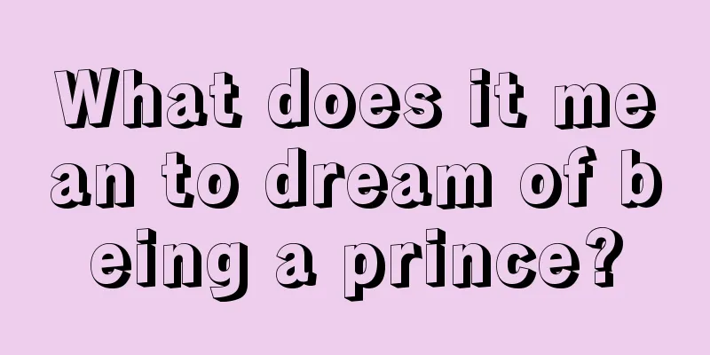 What does it mean to dream of being a prince?