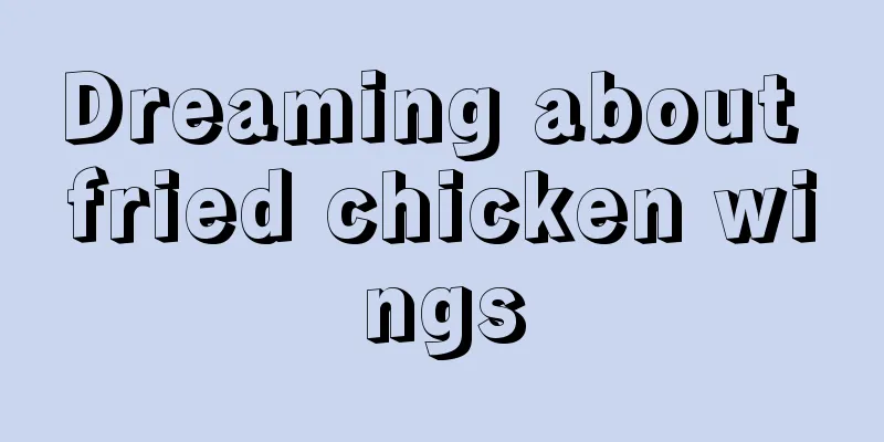 Dreaming about fried chicken wings