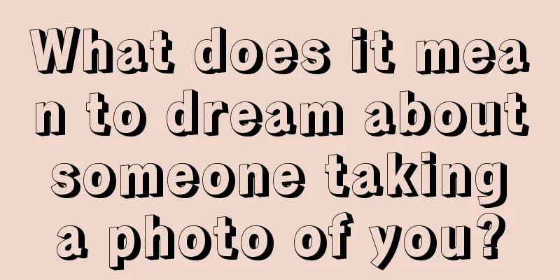 What does it mean to dream about someone taking a photo of you?