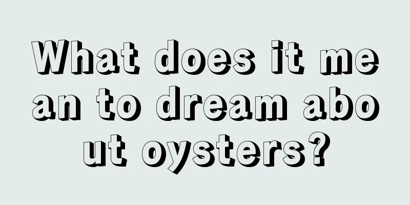 What does it mean to dream about oysters?