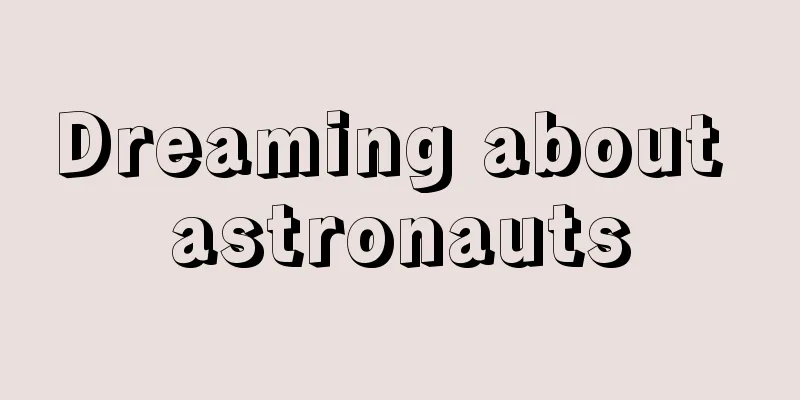 Dreaming about astronauts