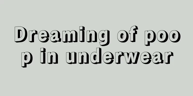 Dreaming of poop in underwear