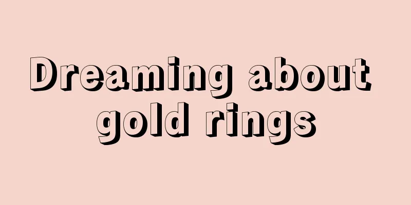 Dreaming about gold rings