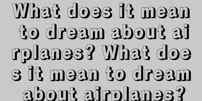 What does it mean to dream about airplanes? What does it mean to dream about airplanes?