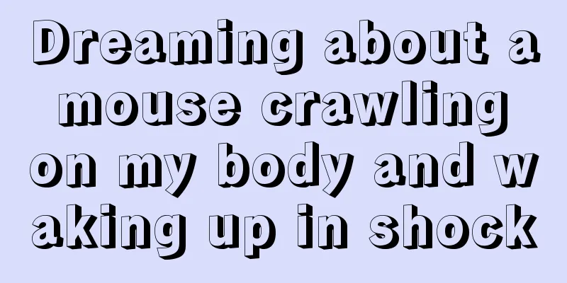 Dreaming about a mouse crawling on my body and waking up in shock