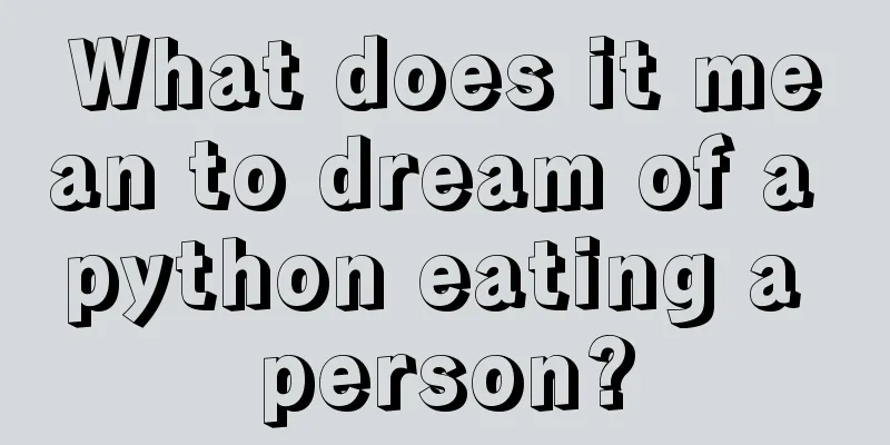 What does it mean to dream of a python eating a person?