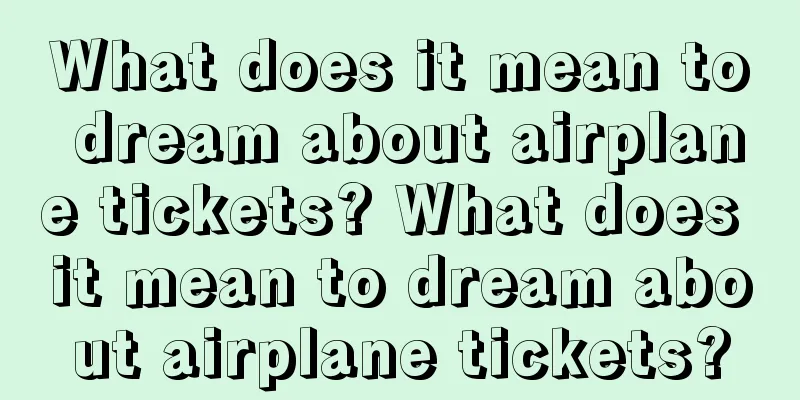 What does it mean to dream about airplane tickets? What does it mean to dream about airplane tickets?