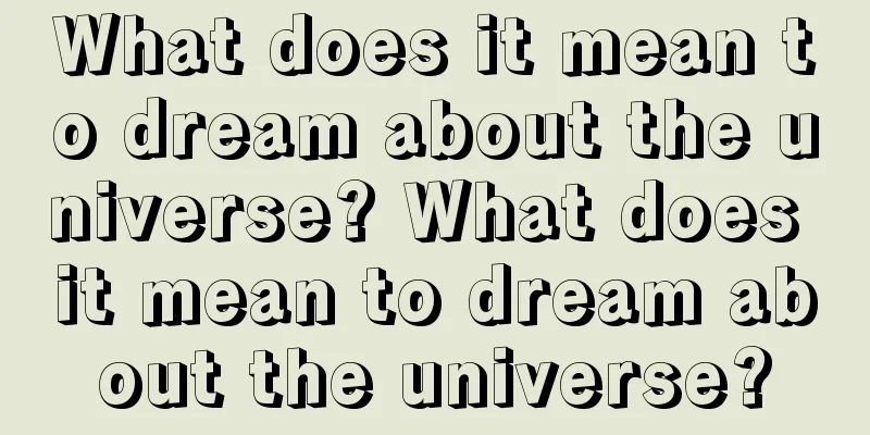 What does it mean to dream about the universe? What does it mean to dream about the universe?