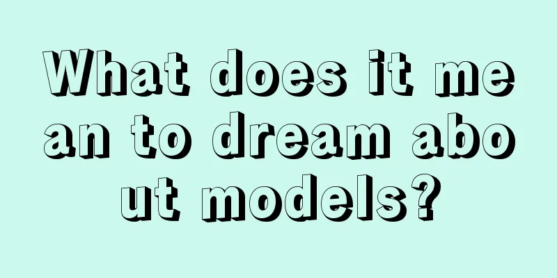 What does it mean to dream about models?