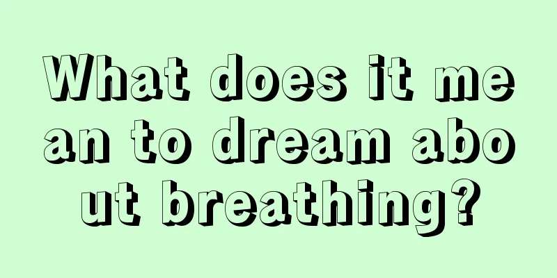 What does it mean to dream about breathing?