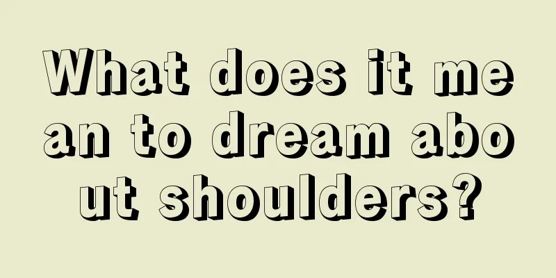 What does it mean to dream about shoulders?