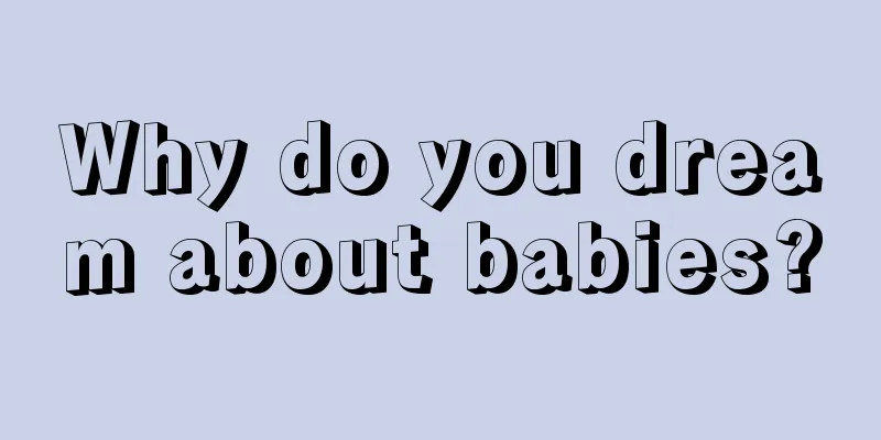 Why do you dream about babies?