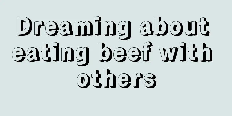 Dreaming about eating beef with others