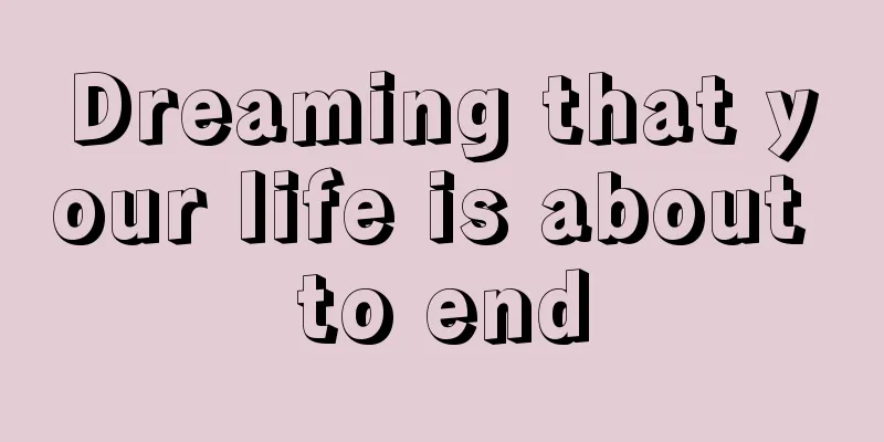 Dreaming that your life is about to end