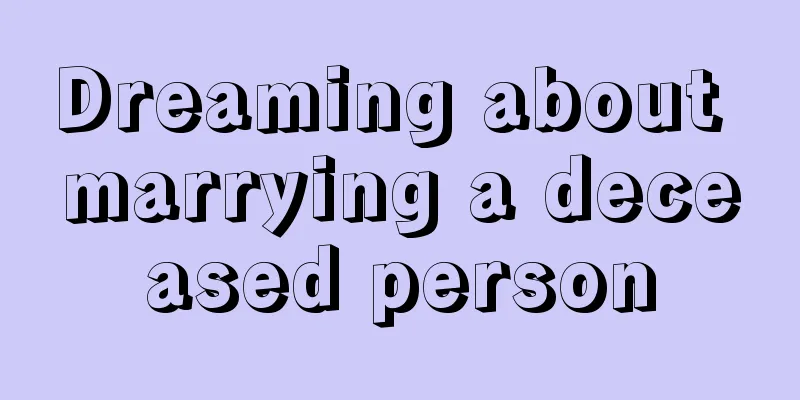 Dreaming about marrying a deceased person