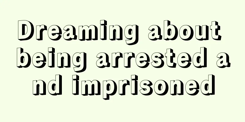 Dreaming about being arrested and imprisoned